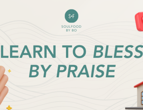 LEARN TO BLESS BY PRAISE