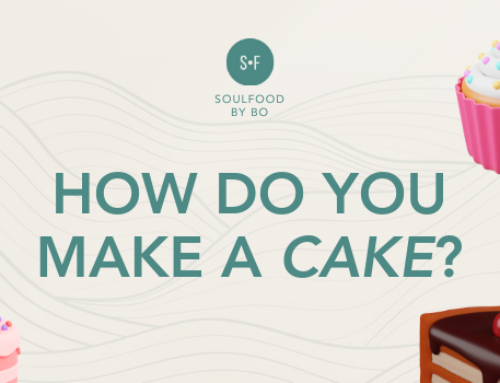HOW DO YOU MAKE A CAKE?