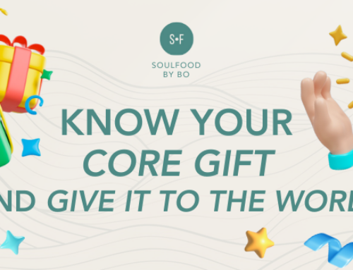 KNOW YOUR CORE GIFT AND GIVE IT TO THE WORLD