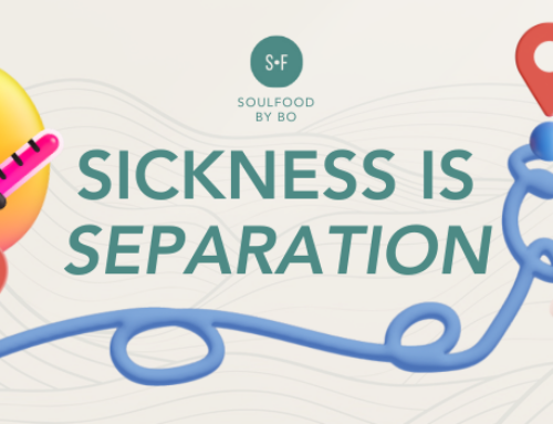 SICKNESS IS SEPARATION