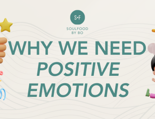 WHY WE NEED POSITIVE EMOTIONS